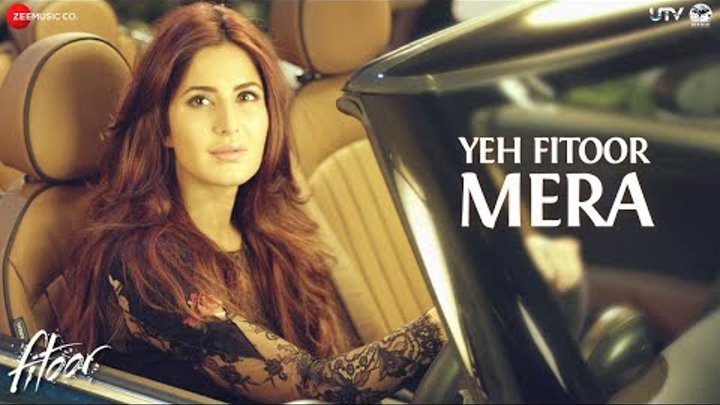 Yeh Fitoor Mera - Full Song | Fitoor | Arijit Singh | Aditya Roy Kapur, Katrina Kaif | Amit Trivedi