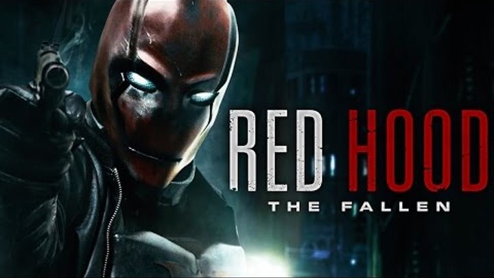 Red Hood: The Fallen - DC Comic Batman Fan Film