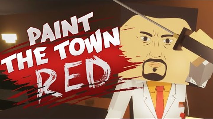 Paint The Town Red - НАБЕЙ ВСЕМ МОРДУ!