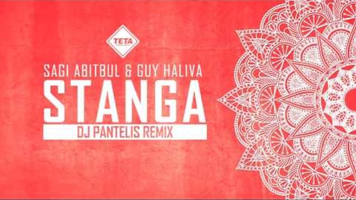 Sagi Abitbul & Guy Haliva - Stanga (DJ Pantelis Remix) TETA
