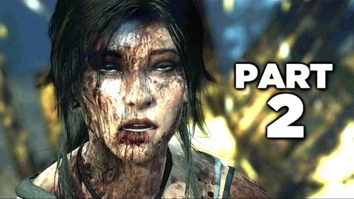 Tomb Raider Definitive Edition Gameplay Walkthrough Part 2 (PS4 XBOX ONE)