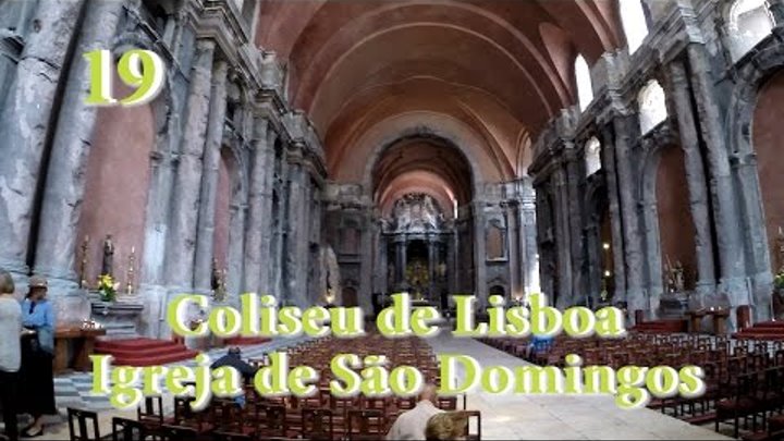 19 - Lisboa: Igreja de São Domingos, Coliseu de Lisboa