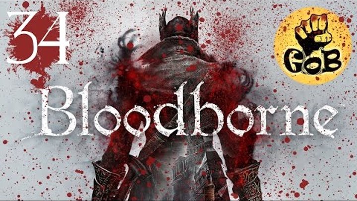 Bloodborne ● 34 серия ● ПАУКИ И МУТАНТЫ ● прохождение от Game of Bros. Bloodborne ● 34 серия ● ПАУКИ И МУТАНТЫ ● прохождение от Game of Bros.