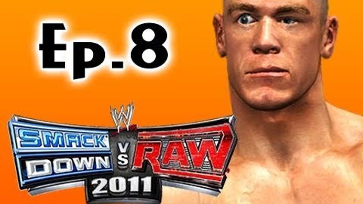 Smackdown Vs Raw 2011: John Cena Road to Wrestlemania Ep.8 (Gameplay/Commentary)