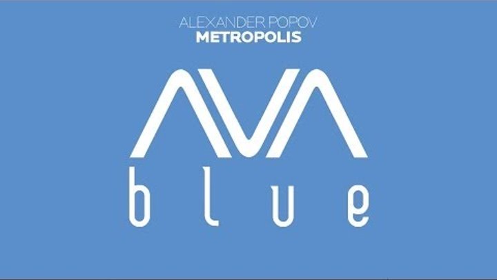 Alexander Popov - Metropolis (Original Mix) (AVAD020)