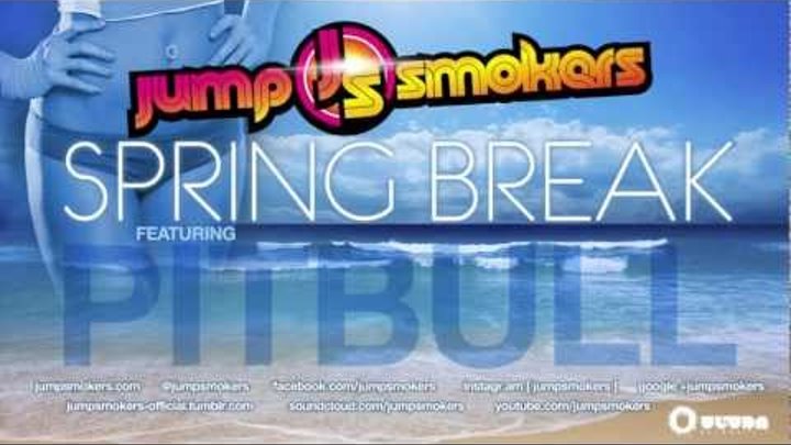 Jump Smokers feat. Pitbull - Spring Break Jump Smokers feat. Pitbull - Spring Break
