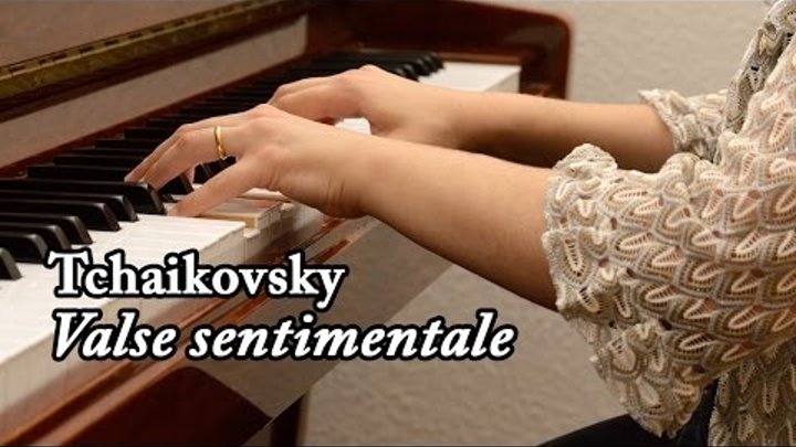 Tchaikovsky: Valse sentimentale, Op. 51, No. 6 (Anna Nadiryan)