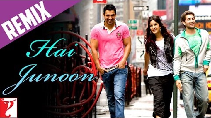 Hai Junoon - Remix Song - New York Hai Junoon - Remix Song - New York
