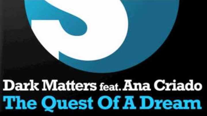 Dark Matters feat. Ana Criado - Quest of a dream (Paul Webster Radio Edit)