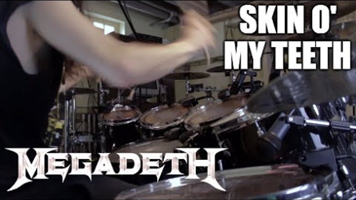 Megadeth - "Skin O' My Teeth" - DRUMS