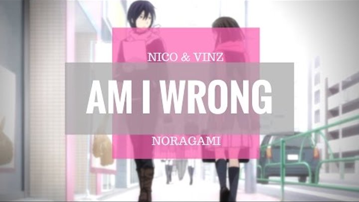 Am I Wrong? [Hiyori x Yato] - Noragami AMV