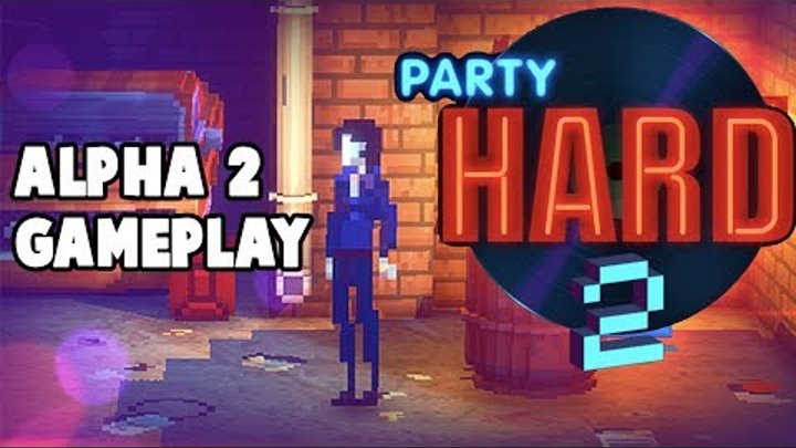 Party Hard 2 Alpha 2 Gameplay