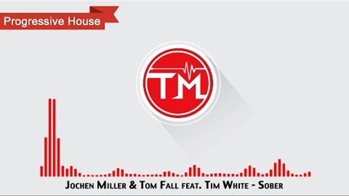 Jochen Miller & Tom Fall feat. Tim White - Sober Jochen Miller & Tom Fall feat. Tim White - Sober