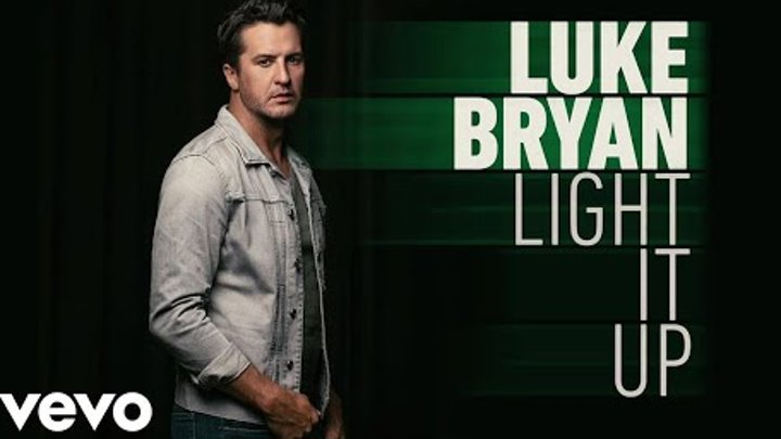 Luke Bryan - Light It Up (Audio)