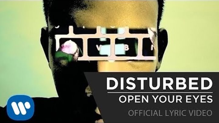 Disturbed - Open Your Eyes [Official Lyric Video]