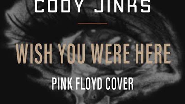 Cody Jinks "Wish You Were Here" (Pink Floyd Cover)