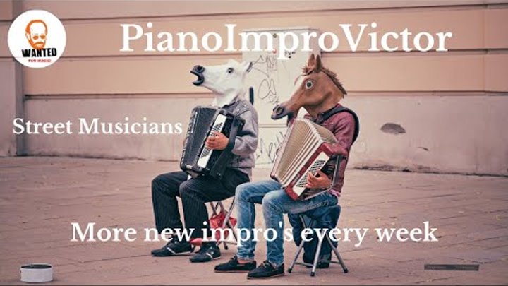 Street Musicians - Piano Improvisation by Victor Birkan Street Musicians - Piano Improvisation by Victor Birkan