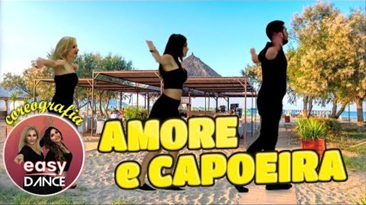 AMORE E CAPOEIRA Takagi & Ketra ft. Giusy Ferreri | COREOGRAFIA | Easydance Balli di Gruppo