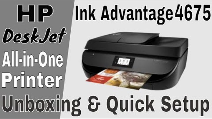 HP DeskJet Ink Advantage 4675 All-in-One Printer Unboxing & Quick Setup
