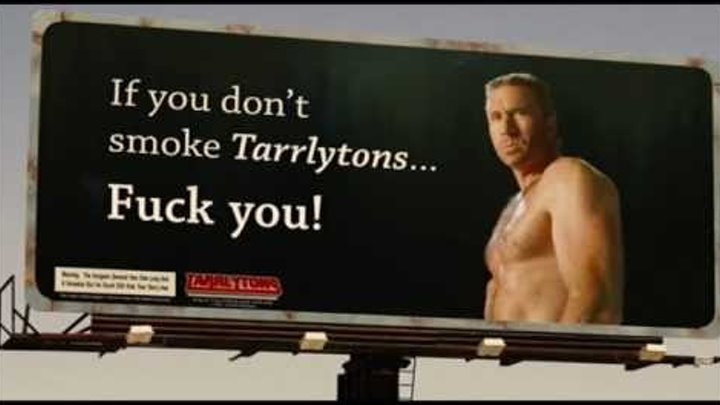 Idiocracy - If you don't smoke Tarrlytons...fuck you!