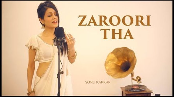 Sonu Kakkar - Zaroori Tha | Rahat Fateh Ali Khan Sonu Kakkar - Zaroori Tha | Rahat Fateh Ali Khan