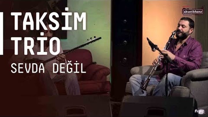 Taksim Trio - Sevda Değil [Zülfü Livaneli Cover] / #akustikhane #sesiniac
