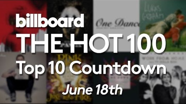 Official Billboard Hot 100 Top 10 June 18 2016 Countdown