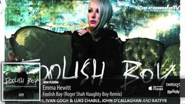 Emma Hewitt - Foolish Boy (Roger Shah Naughty Boy Remix)
