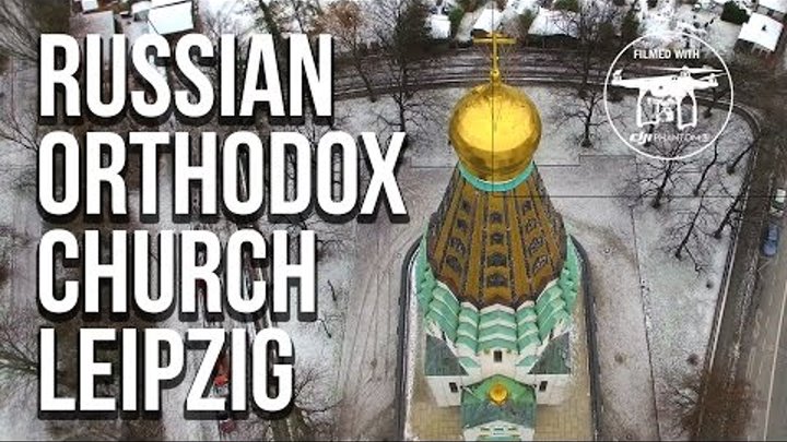 Russian Orthodox Church LEIPZIG Russische Gedächtniskirche (4K Drone DJI Phantom 3 Professional) Russian Orthodox Church LEIPZIG Russische Gedächtniskirche (4K Drone DJI Phantom 3 Professional)