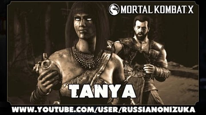 Mortal Kombat X - DLC персонаж TANYA (биография, фаталити, бруталити)и новые костюмы