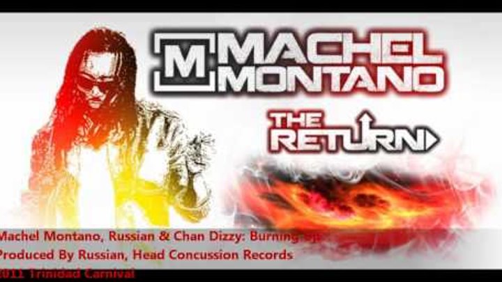 Machel Montano - BURNING UP w. Russian & Chan "2011 Release" (Produced By Russian) Machel Montano - BURNING UP w. Russian & Chan "2011 Release" (Produced By Russian)