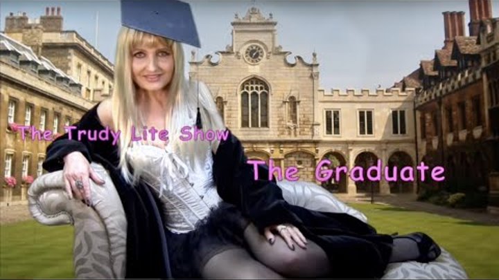 ❤️ The Trudy Lite Show - Episode 140 - The Graduate ❤️