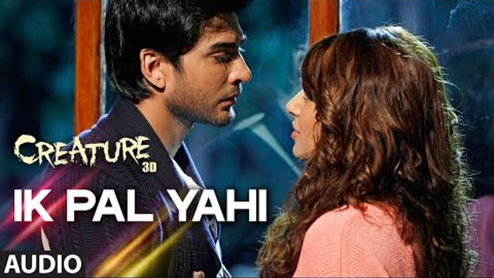 Ik Pal Yahi Full Song (Audio) | Creature 3D | Benny Dayal | Bipasha Basu, Imran Abbas