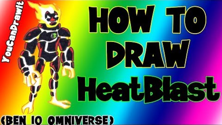 How To Draw Heatblast from Ben 10 Omniverse ✎ YouCanDrawIt ツ 1080p HD
