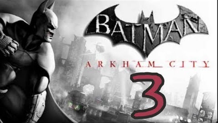 Batman: Arkham City - Let's Play Part 3