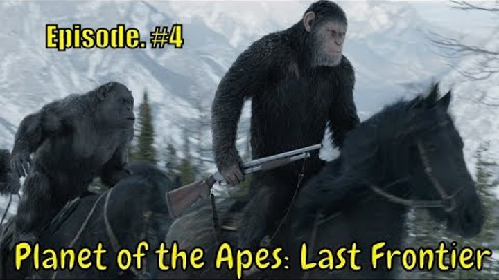 Planet of the Apes: Last Frontier 🐵 '' Lines in the Sand 🐵 '' part #1 - Ep .4