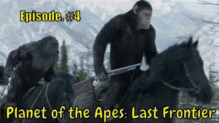 Planet of the Apes: Last Frontier 🐵 '' Lines in the Sand 🐵 '' part #1 - Ep .4 Planet of the Apes: Last Frontier 🐵 '' Lines in the Sand 🐵 '' part #1 - Ep .4