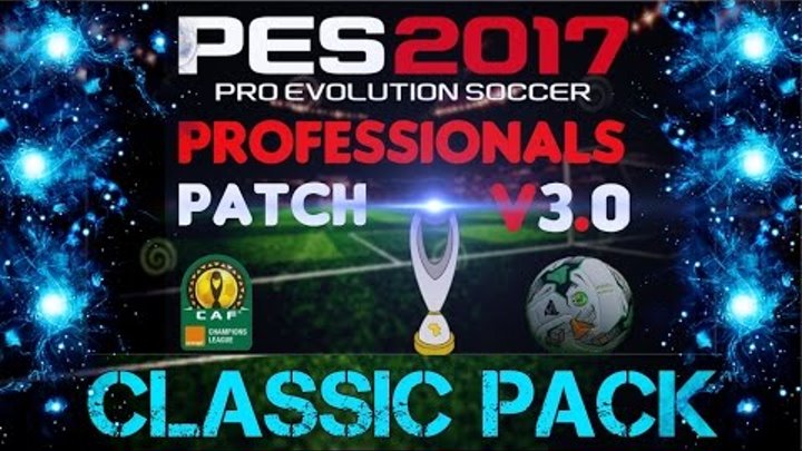Classic Pack Professionals PATCH V3 DOWNLOAD PES 2017 PC Classic Pack Professionals PATCH V3 DOWNLOAD PES 2017 PC