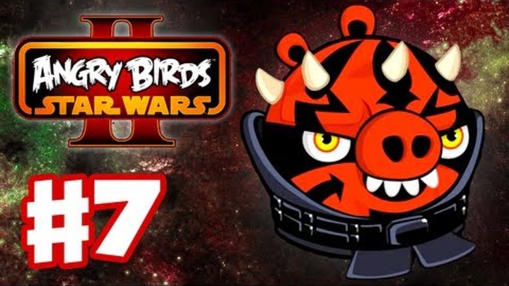 Angry Birds Star Wars 2 - Gameplay Walkthrough Part 7 - Darth Maul! 3 Stars! (iOS/Android)