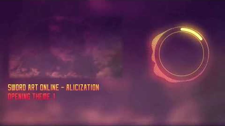 Sword Art Online: Alicization (SAO 3) Мастера Меча Онлайн: Алисизация Rus.sub OP Опенинг/Opening Sword Art Online: Alicization (SAO 3) Мастера Меча Онлайн: Алисизация Rus.sub OP Опенинг/Opening