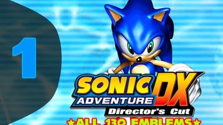 Sonic Adventure DX: Director's Cut - *All 130 Emblems* - Part 1: Let There Be Chaos