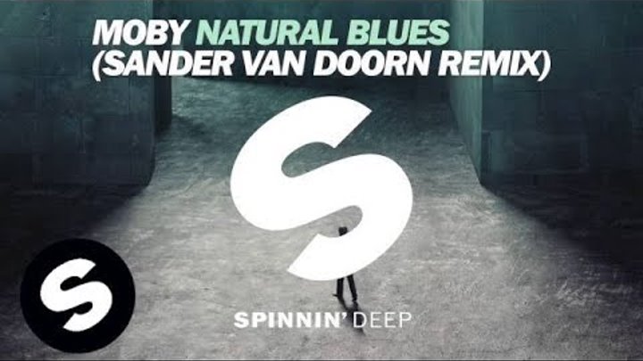 Moby - Natural Blues (Sander van Doorn Remix)