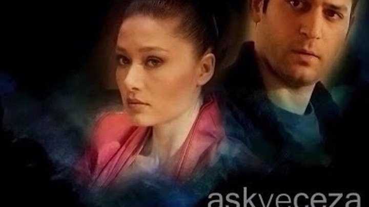 Ask ve ceza - Yasemin & Savas - Любовь и наказание. Ask ve ceza - Yasemin & Savas - Любовь и наказание.