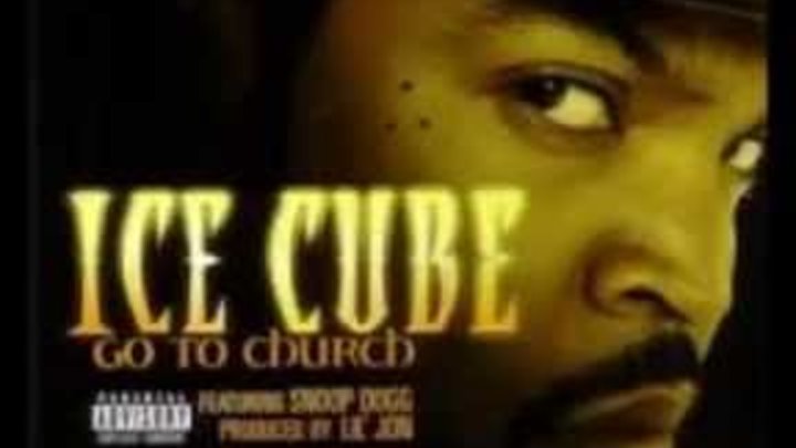 Ice Cube - Go To Church Remix feat Snoop Dogg & Lil John (prod by DJ Slider)