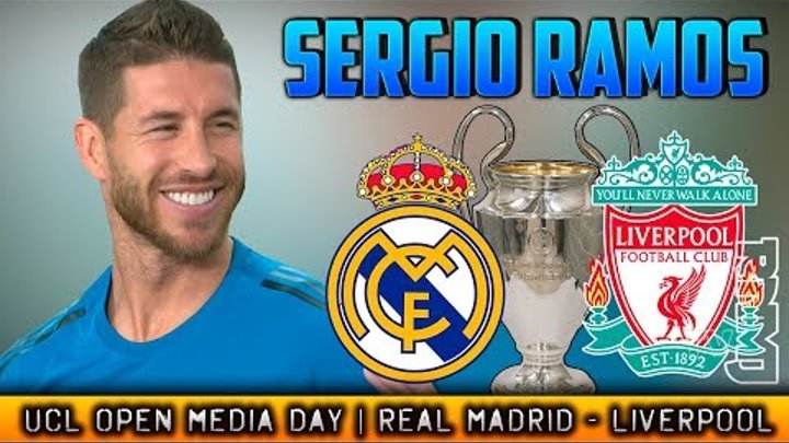SERGIO RAMOS Open Media Day Real Madrid FINAL Champions KIEV 2018 (22/05/2018)