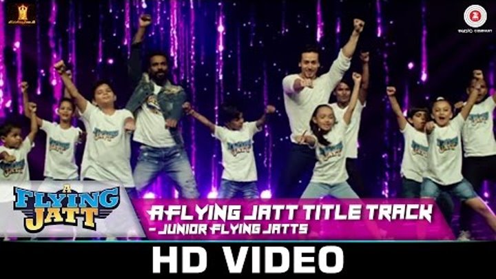 A Flying Jatt Title Track - Junior Flying Jatts | Tiger Shroff - Remo D'Souza A Flying Jatt Title Track - Junior Flying Jatts | Tiger Shroff - Remo D'Souza