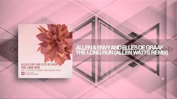 Allen & Envy and Elle de Graaf - The Long Run (Allen Watts Remix) Amsterdam Trance / RNM