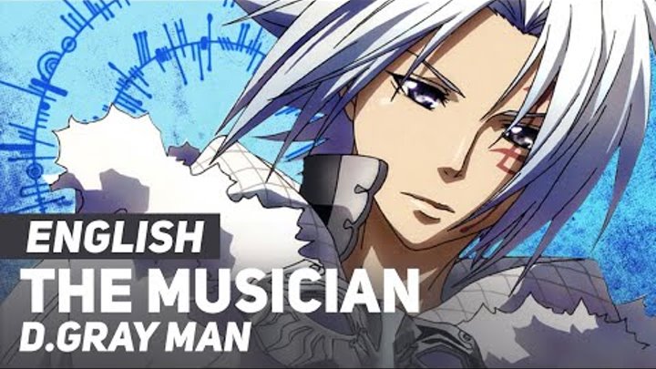 D.Gray-man - "The Musician" 14th Melody | ENGLISH Ver | AmaLee & Andy Stein D.Gray-man - "The Musician" 14th Melody | ENGLISH Ver | AmaLee & Andy Stein