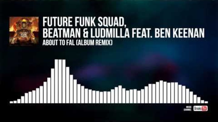 #Breaks / Future Funk Squad, Beatman and Ludmilla - About to Fall (album remix)