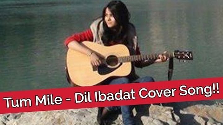 Tum Mile - Dil Ibadat Cover Song!! - Shraddha Sharma Tum Mile - Dil Ibadat Cover Song!! - Shraddha Sharma